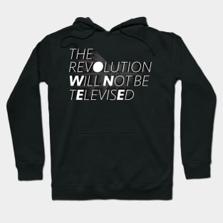 The Revolution Will Not be Televised Hoodie